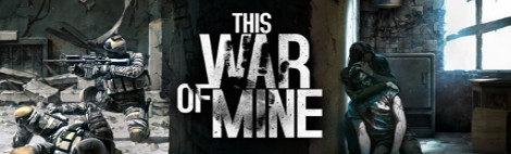 Banner This War of Mine Complete Edition